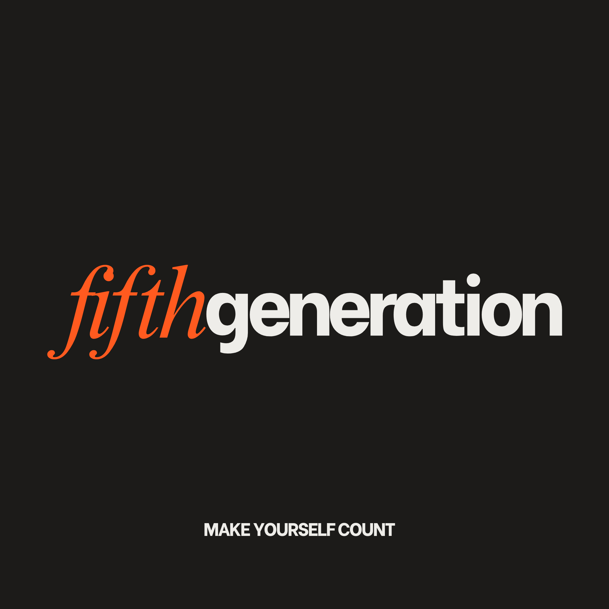 The Fifth Generation. Make yourself count.